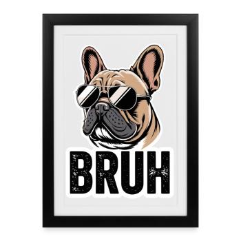 Mec, le mème du bouledogue français avec des lunettes de soleil - Affiche encadrée (27 × 37 cm) - noir - Devant