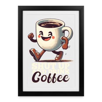 Shut Up Tasse à café Cadeau drôle - Affiche encadrée (27 × 37 cm) - noir - Devant