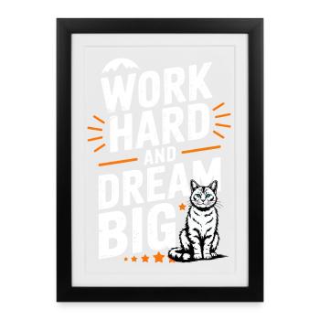 Travaille dur Rêve de grand chat - Affiche encadrée (27 × 37 cm) - noir - Devant