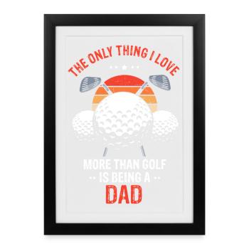 Amour du golf mais amour être papa Citation plus drôle - Affiche encadrée (27 × 37 cm) - noir - Devant