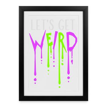 Let's Get Weird Graffiti Spray Drops Slime Fun - Framed poster (27 × 37 cm) - black - Front