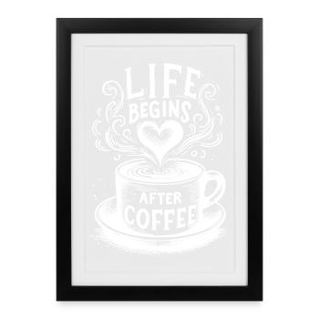 La vie commence après le café – Drôle de dicton sur le café - Affiche encadrée (27 × 37 cm) - noir - Devant