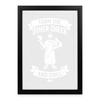 Turn The Other Cheek And Chill - Framed poster (27 × 37 cm) - black - Front