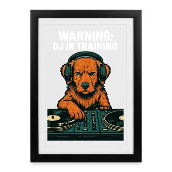 DJ Toller Hund – Warning: DJ in Training - Framed poster (27 × 37 cm) - black - Front