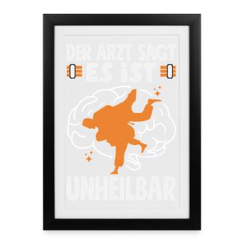 Arzt Sagt Es Ist Unheilbar Judo Kampfsport - Gerahmtes Poster (27 × 37 cm) - Schwarz - Vorne