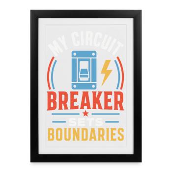 Elektriker – My Circuit Breaker Sets Boundaries - Gerahmtes Poster (27 × 37 cm) - Schwarz - Vorne
