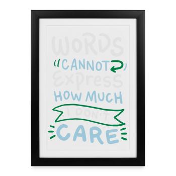 Words cannot express how much I don't care - Framed poster (27 × 37 cm) - black - Front
