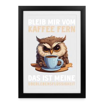 Lustige Eule Kaffee Eulen Kaffeeliebhaber Spruch - Gerahmtes Poster (27 × 37 cm) - Schwarz - Vorne