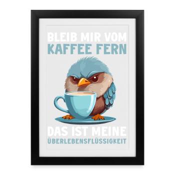 Lustig Vogel Kaffee Vögel Kaffeeliebhaber Spruch - Gerahmtes Poster (27 × 37 cm) - Schwarz - Vorne