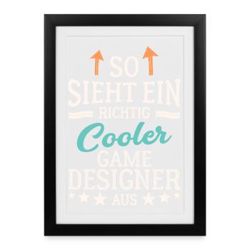 So sieht ein richtig cooler Game Designer aus - Gerahmtes Poster (27 × 37 cm) - Schwarz - Vorne