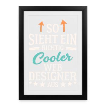 So sieht ein richtig cooler Webdesigner aus - Gerahmtes Poster (27 × 37 cm) - Schwarz - Vorne