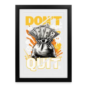 Don't Quit – Money Motivation Design - Framed poster (27 × 37 cm) - black - Front