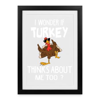 Je me demande si la Turquie pense à moi aussi drôle - Affiche encadrée (27 × 37 cm) - noir - Devant