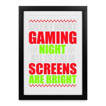 Silent Night Gaming Night All Calm Screens Bright - Framed poster (27 × 37 cm) - black - Front