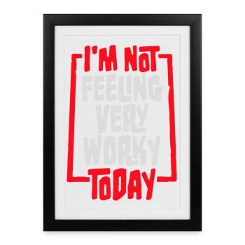 I'm Not Feeling Very Worky Today Faul Arbeit Humor - Framed poster (27 × 37 cm) - black - Front