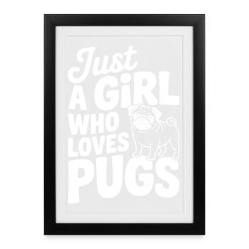 Juste une fille qui aime les carlins - Affiche encadrée (27 × 37 cm) - noir - Devant