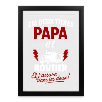 Papa et Chauffeur poids lourd routier idée cadeau - Affiche encadrée (27 × 37 cm) - noir - Devant
