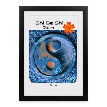 Shi Ba Shi - QiGong - Affiche encadrée (27 × 37 cm) - noir - Devant