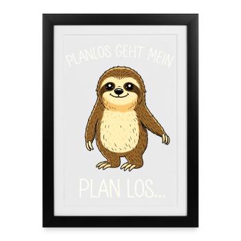 Planlos geht mein Plan los – Faultier - Gerahmtes Poster (27 × 37 cm) - Schwarz - Vorne