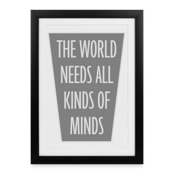 The World Needs All Kinds Of Minds Inspirational - Framed poster (27 × 37 cm) - black - Front