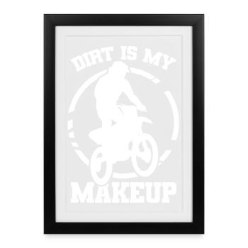 Dirt is my make-up - Framed poster (27 × 37 cm) - black - Front