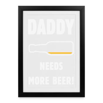 Papa a besoin de plus de bière ! (Papa / Papa / Bière / NÉGATIF) - Affiche encadrée (27 × 37 cm) - noir - Devant