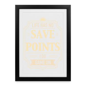 Life Has No Save Points - Framed poster (27 × 37 cm) - black - Front