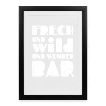 Frech und wild und wunderbar - Gerahmtes Poster (27 × 37 cm) - Schwarz - Vorne