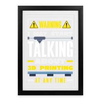 Warning could talk about 3D printing at any time - Framed poster (27 × 37 cm) - black - Front