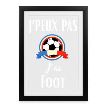 J’Peux Pas j’AI Foot Humour Football Footballeur - Affiche encadrée (27 × 37 cm) - noir - Devant