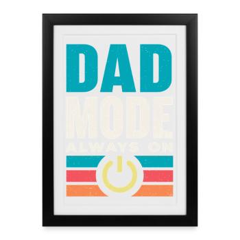Dadmodus Immer An - Gerahmtes Poster (27 × 37 cm) - Schwarz - Vorne