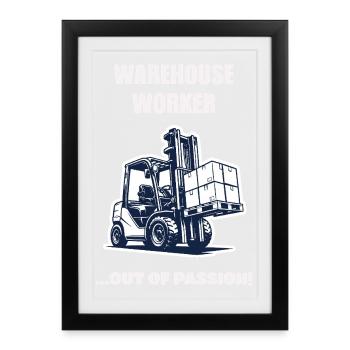 Warehouse Worker Out Of Passion Stapler Geschenk - Gerahmtes Poster (27 × 37 cm) - Schwarz - Vorne