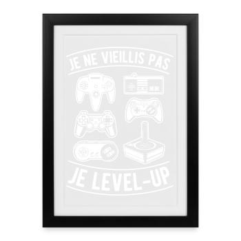 Je ne vieillis pas je level-up - Affiche encadrée (27 × 37 cm) - noir - Devant