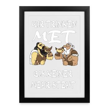Wir trinken Met bis keiner mehr steht - Gerahmtes Poster (27 × 37 cm) - Schwarz - Vorne