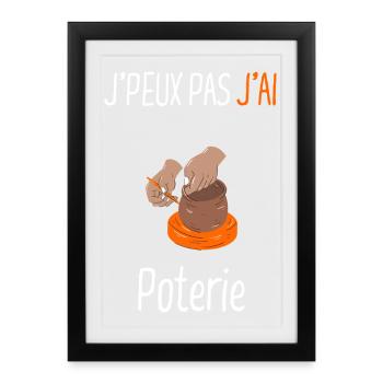 J'peux pas j'ai Poterie - Affiche encadrée (27 × 37 cm) - noir - Devant