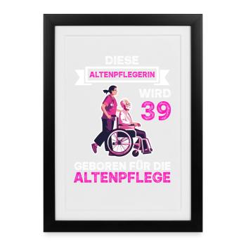 Altenpflegerin 39 Geburtstag Altenpflege 39 Jahre - Gerahmtes Poster (27 × 37 cm) - Schwarz - Vorne