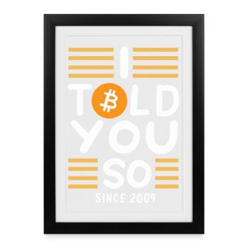 Bitcoin vous l’a dit depuis 2009 : design humoristique crypto - Affiche encadrée (27 × 37 cm) - noir - Devant