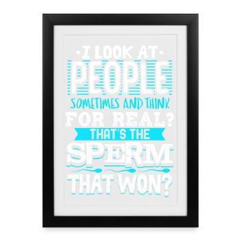 For Real That Was the Sperm That Won Quote Design - Framed poster (27 × 37 cm) - black - Front