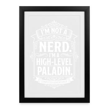 Pas un nerd, un paladin de haut niveau - Affiche encadrée (27 × 37 cm) - noir - Devant