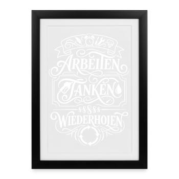 Arbeiten Tanken Wiederholen Spruch - Gerahmtes Poster (27 × 37 cm) - Schwarz - Vorne