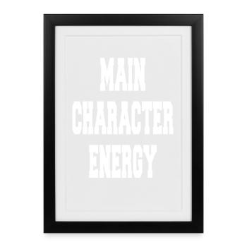 Main Character Energy - Framed poster (27 × 37 cm) - black - Front