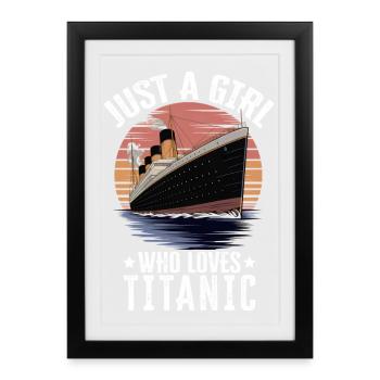 Titanic Girl Loves Titanic - Girl Titanic Design - Framed poster (27 × 37 cm) - black - Front