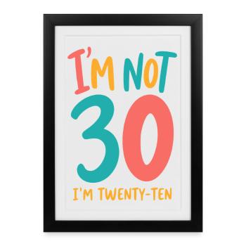 30e anniversaire - Je n’ai pas 30 ans, j’en ai vingt-dix - Affiche encadrée (27 × 37 cm) - noir - Devant