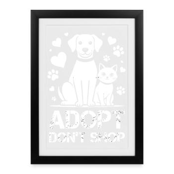 Adopt Dont Shop Dog Cat Animal Welfare Shelter - Framed poster (27 × 37 cm) - black - Front