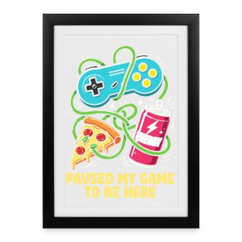 J’ai mis ma partie en pause pour toi - Affiche encadrée (27 × 37 cm) - noir - Devant