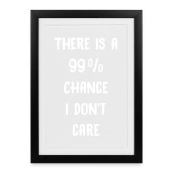 99 percent doesn't care saying - Framed poster (27 × 37 cm) - black - Front