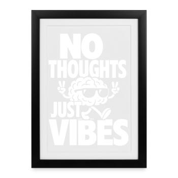 No Thoughts Just Vibes – Cooles Gehirn - Gerahmtes Poster (27 × 37 cm) - Schwarz - Vorne