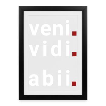 veni vidi abii Je suis venu, j’ai vu, je suis allé. - Affiche encadrée (27 × 37 cm) - noir - Devant