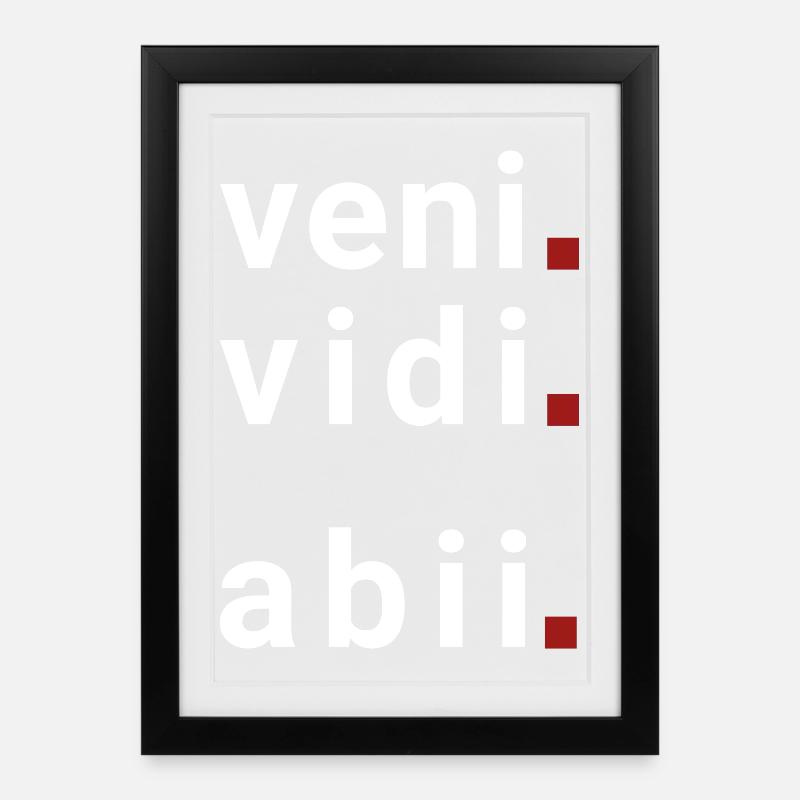 veni vidi abii I came, I saw, I went. - Framed poster (27 × 37 cm) - black