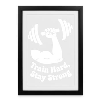 Entraînez-vous dur, restez fort - Affiche encadrée (27 × 37 cm) - noir - Devant